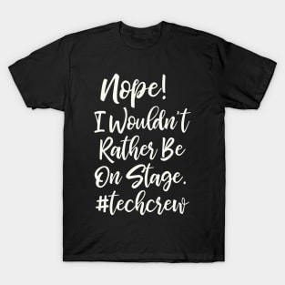 Funny Stage Crew Quote T-Shirt